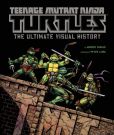 Teenage Mutant Ninja Turtles- The Ultimate Visual History Book